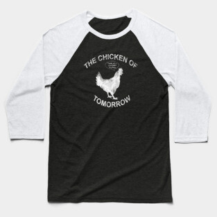 The Chicken of Tomorrow Baseball T-Shirt