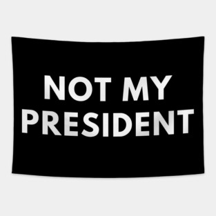 Not My President Tapestry