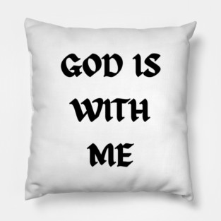 God is with me - Now Pillow
