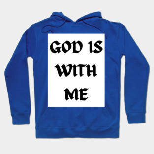 God is with me - Now Hoodie