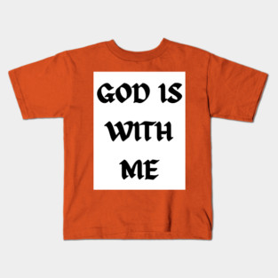 God is with me - Now Kids T-Shirt