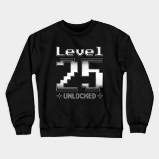Level 25 Unlocked Crewneck Sweatshirt