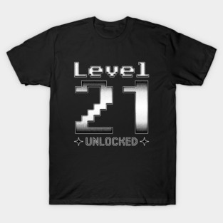 Level 21 Unlocked T-Shirt