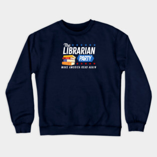 The Librarian Party - Make America Read Again Crewneck Sweatshirt
