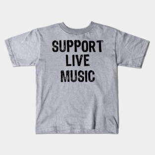 Support Live Music Concert Lover Music Fan Kids T-Shirt