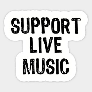 Support Live Music Concert Lover Music Fan Sticker
