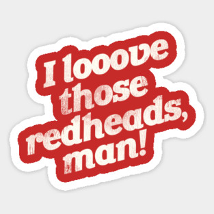 I Love Those Redheads, Man! Magnet