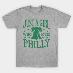 Philly Girl Philadelphia Just a Girl Who Loves Philly T-Shirt
