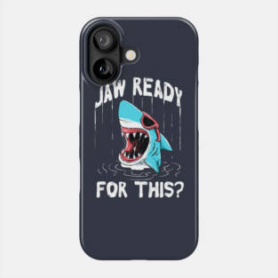 Jaw Ready For This Phone Case