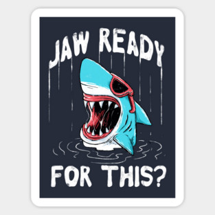 Jaw Ready For This Sticker