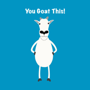 You Goat This! T-Shirt