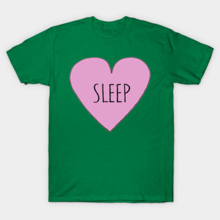 I LOVE SLEEP T-Shirt