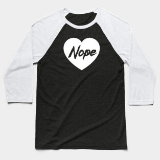 Nope Baseball T-Shirt