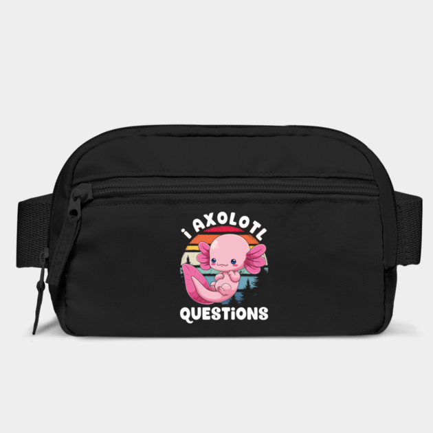 I Axolotl Questions! by GoshWow®