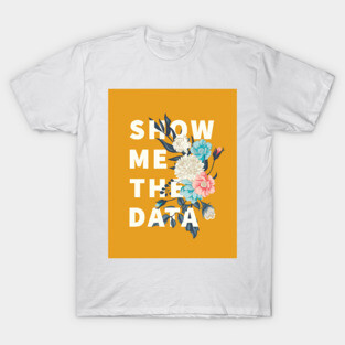 Show me the data T-Shirt