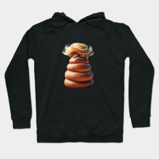 Trump shit. Shit of a president. Hoodie