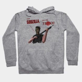 Things to Do in Denver: I AM GODZILLA! YOU ARE JAPAN! Hoodie