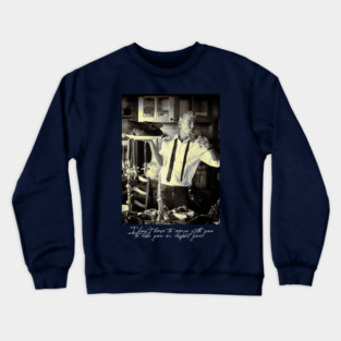Chef Anthony Bourdain Saying Crewneck Sweatshirt
