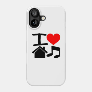 I Love House Music Phone Case