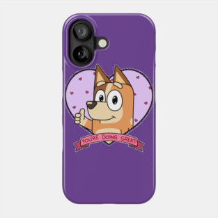 You’re doing great! Phone Case