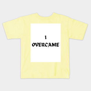 I Overcame Kids T-Shirt