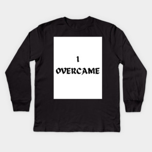 I Overcame Kids Long Sleeve T-Shirt