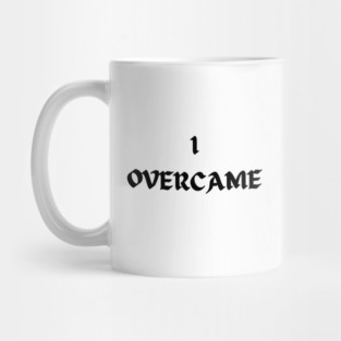 I Overcame Mug