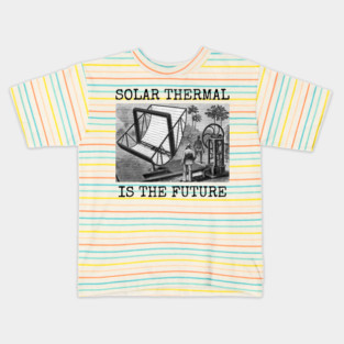 SOLAR THERMAL IS THE FUTURE Kids T-Shirt