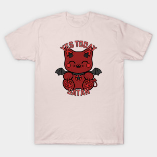 Yes Today Satan T-Shirt