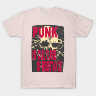 vintage punk is culture of resistance T-Shirt