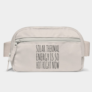 Solar Thermal is so hot right now Bag
