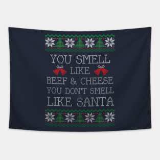 Christmas Elf: You smell like beef & cheese Tapestry