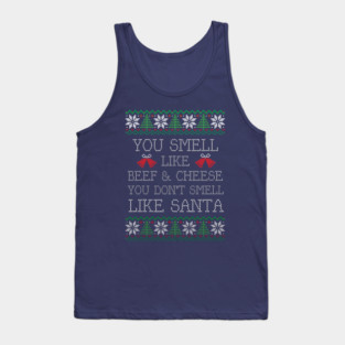 Christmas Elf: You smell like beef & cheese Tank Top