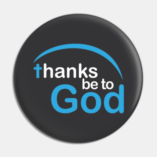 Thanks be to God Pin