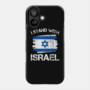 I Stand with Israel Flag - Israel Strong Phone Case