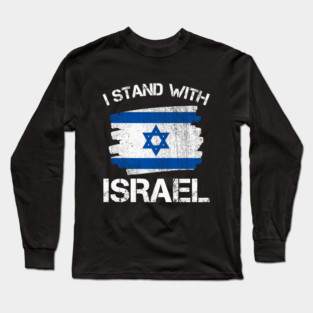 I Stand with Israel Flag - Israel Strong Long Sleeve T-Shirt