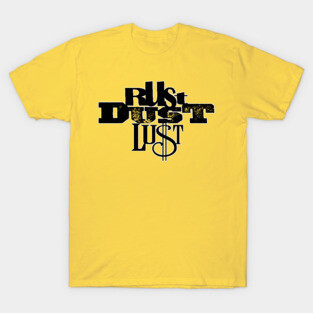 Rust, Dust & Lust T-Shirt