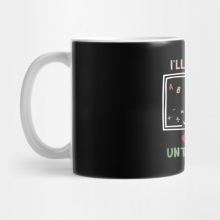 I'll Just Wait Until It's Quiet Mug