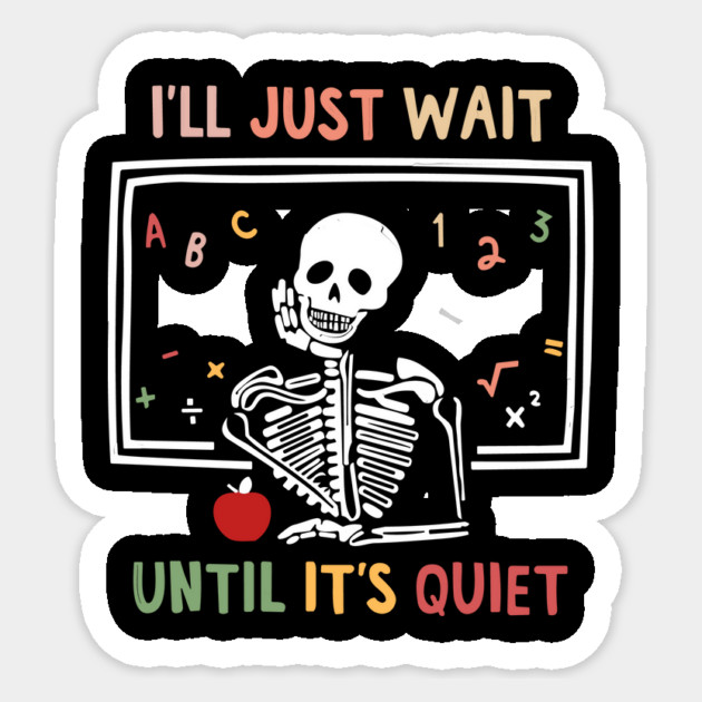 I'll Just Wait Until It's Quiet Sticker by The WYLD Tribe