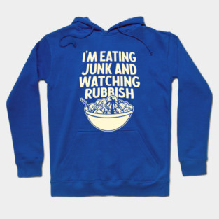 I'm Eating Junk and Watching Rubbish - Home Alone Quote Hoodie