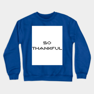 So Thankful Crewneck Sweatshirt