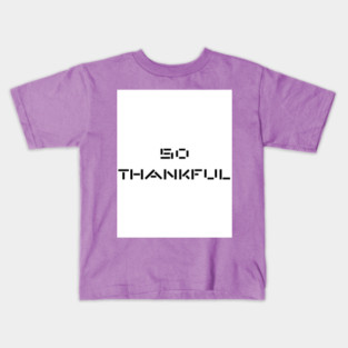 So Thankful Kids T-Shirt