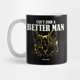 Can't find a better man, Grunge T-shirt for cat lovers Mug