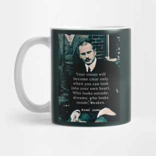 Carl Jung  portrait and quote: Your vision will become clear only when you can look into your heart. Mug