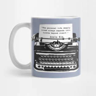 Typewriter and Anais Nin: “The personal life deeply lived always expands into truths beyond itself” Mug