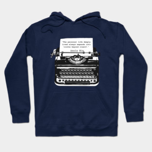 Typewriter and Anais Nin: “The personal life deeply lived always expands into truths beyond itself” Hoodie