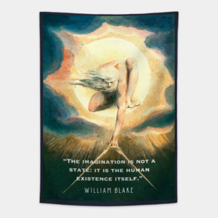 William Blake art and  quote: The imagination is not a state: it is the human existence itself. Tapestry