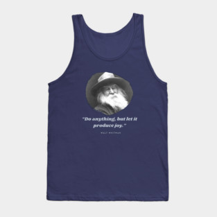 Walt Whitman portrait and quote: Do anything, but let it produce joy. Tank Top