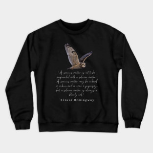 Ernest Hemingway quote about writers: A serious writer is not to be confounded with a solemn writer. Crewneck Sweatshirt