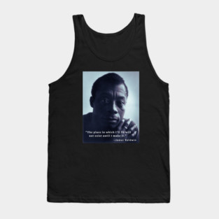 James Baldwin portrait and quote: The place in which I'll fit will not exist until I make it Tank Top